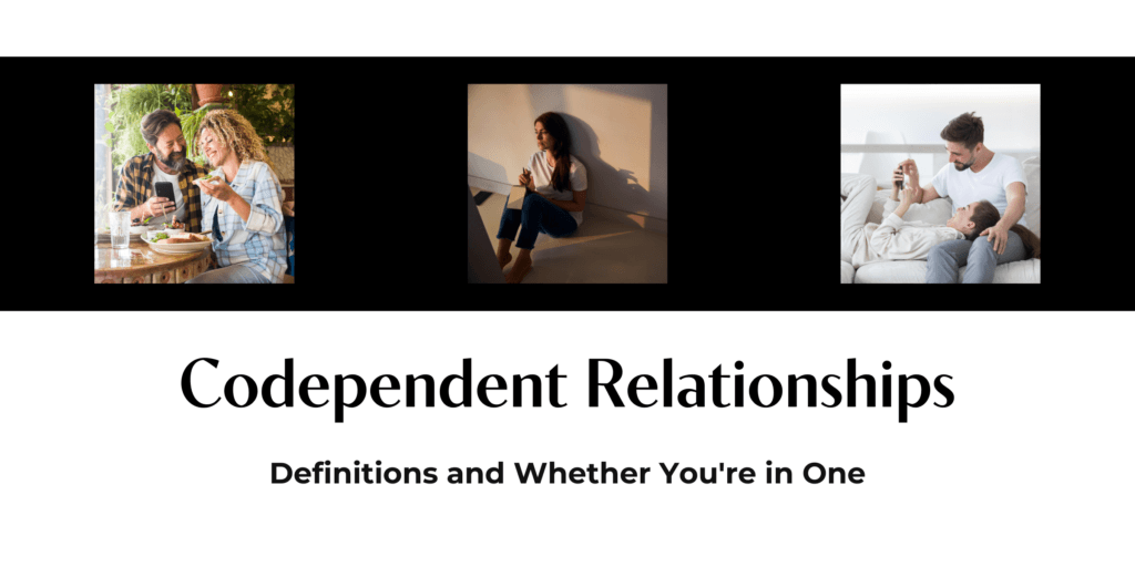 Defining Codependency Codependent Relationships: Definitions and Whether You’re in One | Blog ...