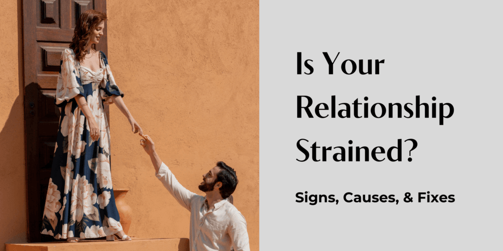 Is Your Relationship Strained? Signs, Causes, & How to Fix It | Blog ...