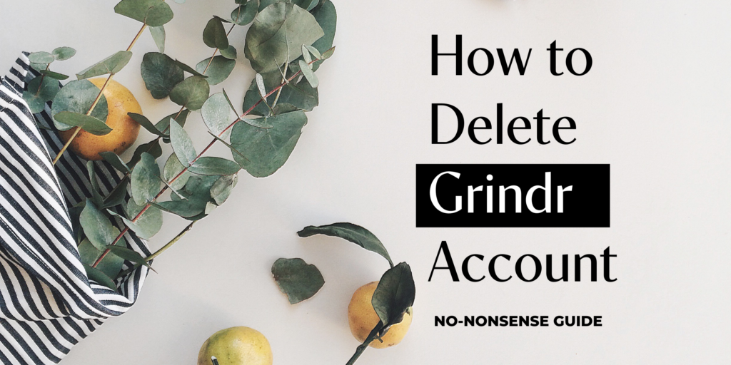 Learn how to delete your Grindr account in 2024 with our no-nonsense guide. Protect your privacy and explore better dating alternatives.