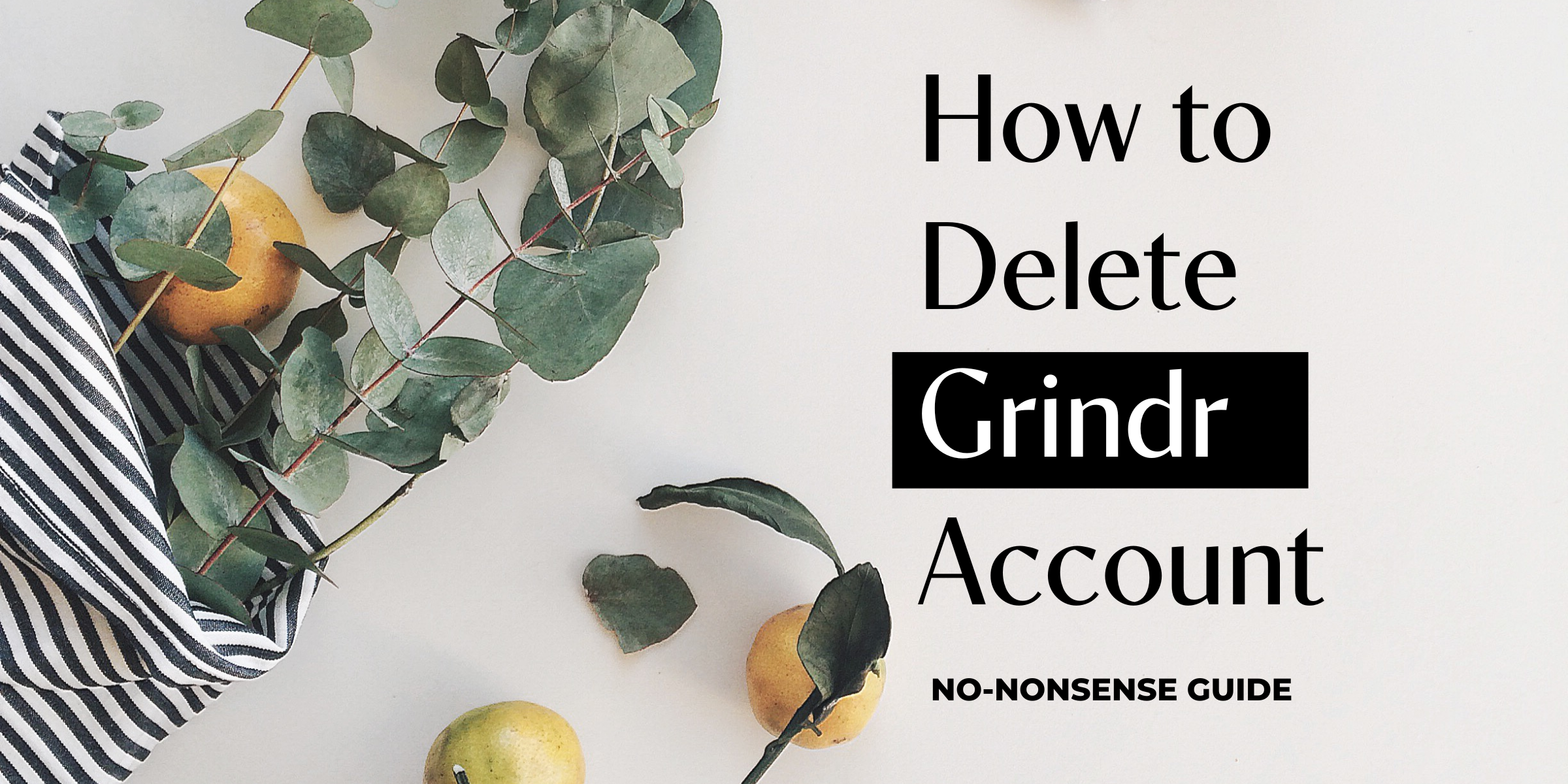 Learn how to delete your Grindr account in 2024 with our no-nonsense guide. Protect your privacy and explore better dating alternatives.