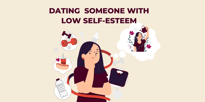 Dating Someone with Low Self Esteem - What to Know
