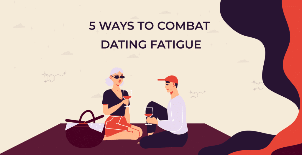 Here are five things you can do to reset and re-energize your relationship search when you're experiencing dating fatigue.