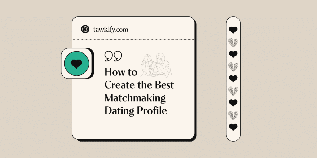 How to Create the Best Matchmaking Dating Profile | Blog | Tawkify
